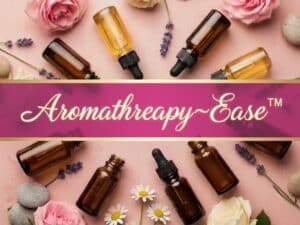 Aromatherapy~Ease™